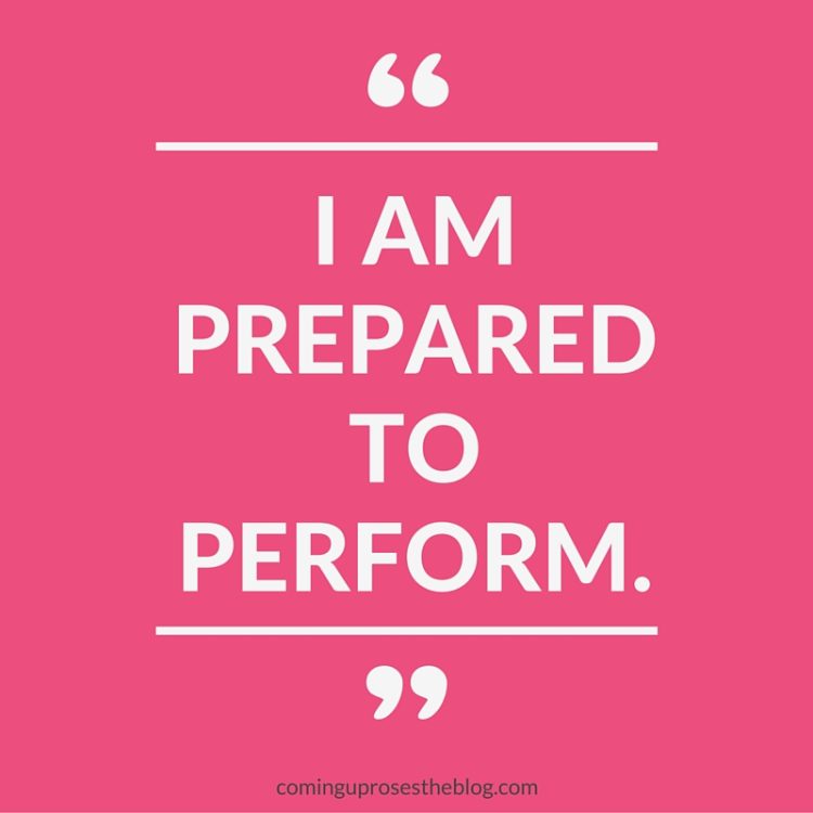 “I am prepared to perform.”