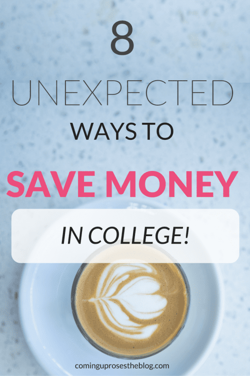 8 Unexpected Ways to Save Money in College - on Coming Up Roses