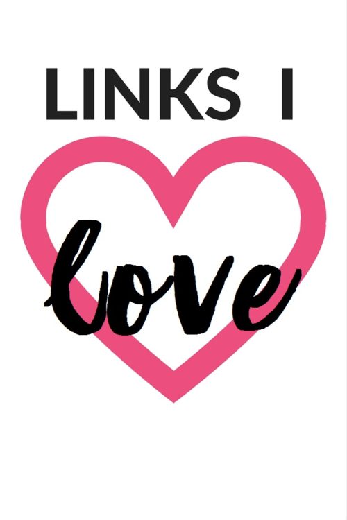 8 Links + 5 Things I Love - on Coming Up Roses
