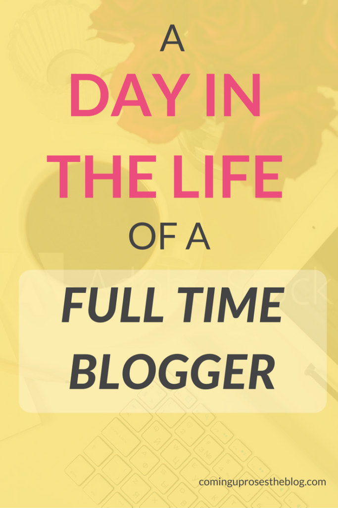 A Day in the Life of a Full Time Blogger