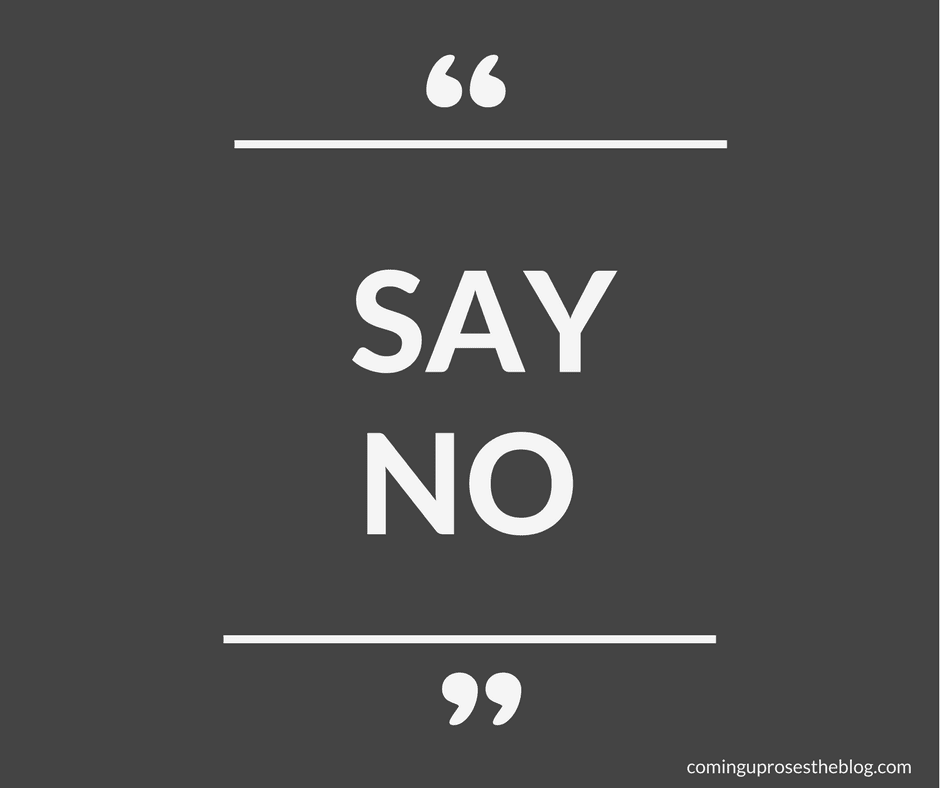 "SAY NO." - How to say no and choose YOU without feeling like a jerk by popular Philadelphia lifestyle blogger Coming Up Roses