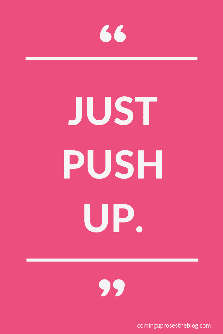 Just Push Up.