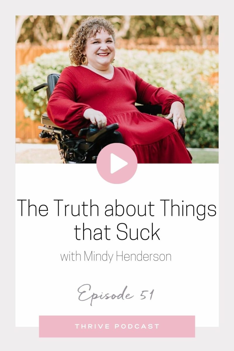 The Truth about Things that Suck – with Mindy Henderson – THRIVE, Episode 51
