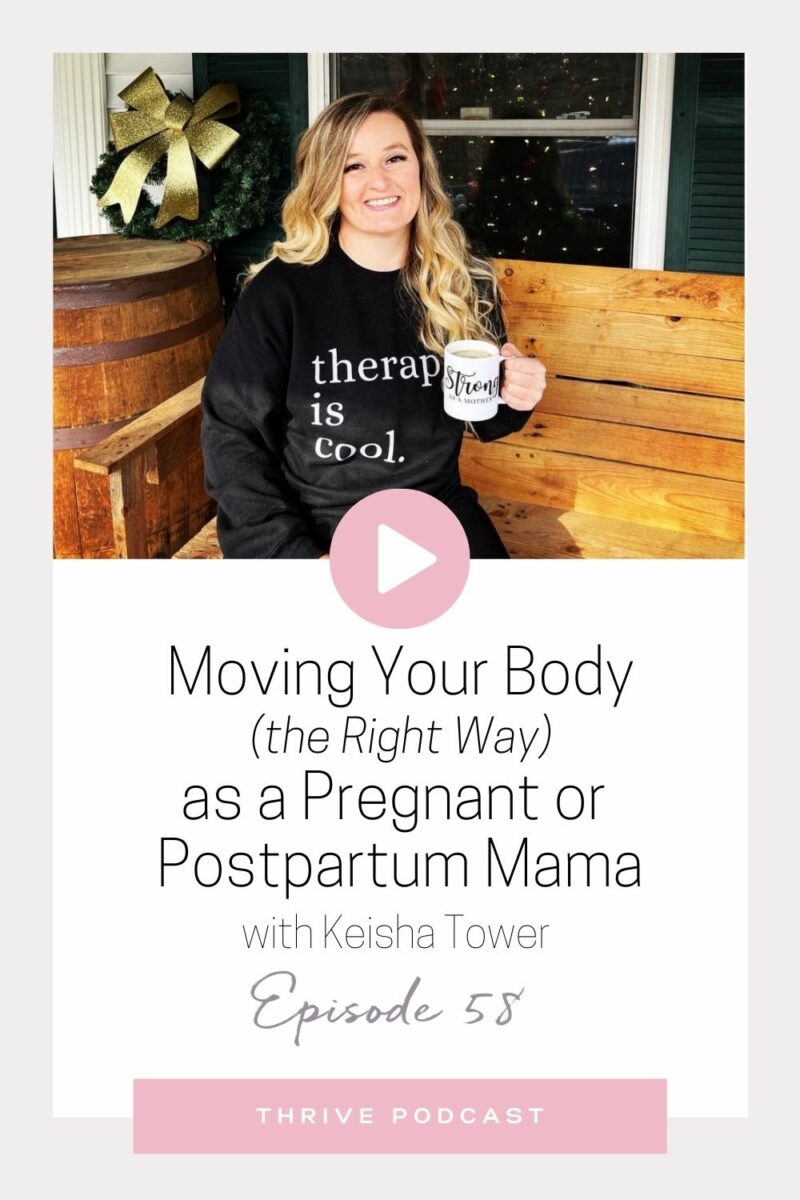 Moving your Body (The Right Way) as a Pregnant or Postpartum Mama – with Keisha Tower – Thrive Episode 58