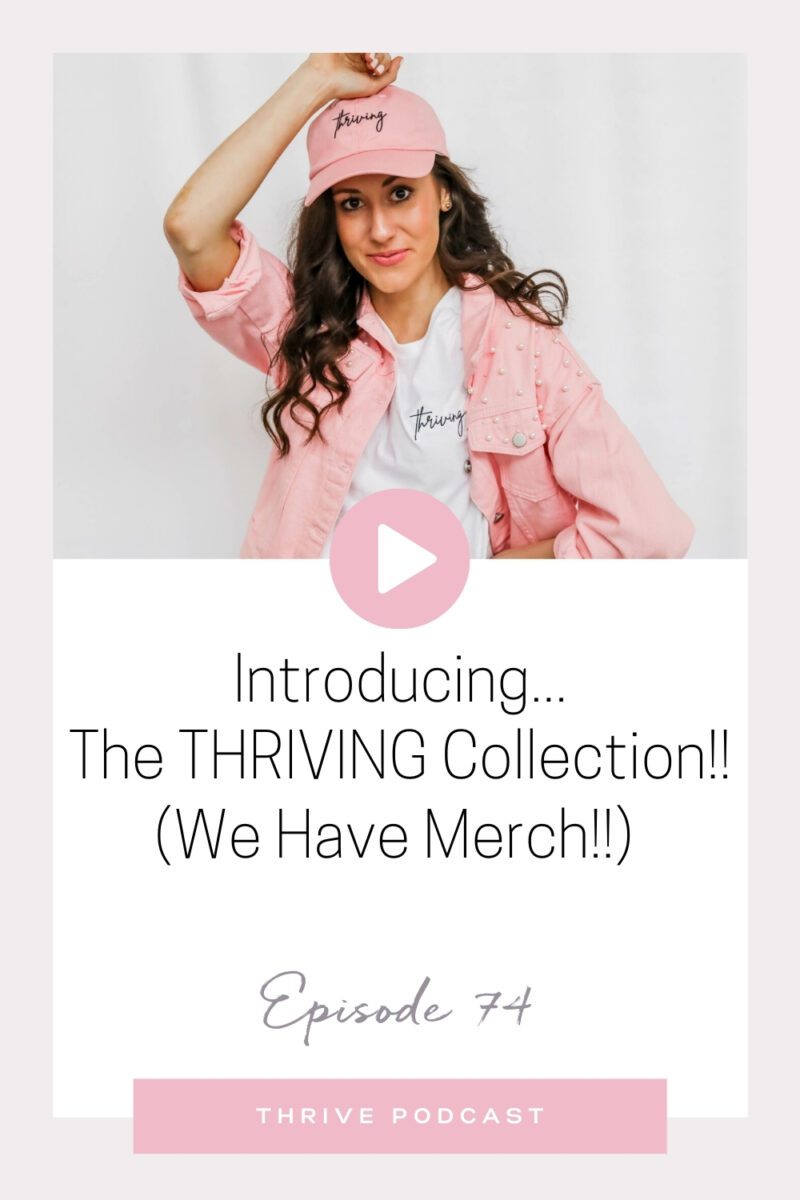 Introducing…the THRIVING Collection!!! (We have MERCH!) – THRIVE, Episode 74