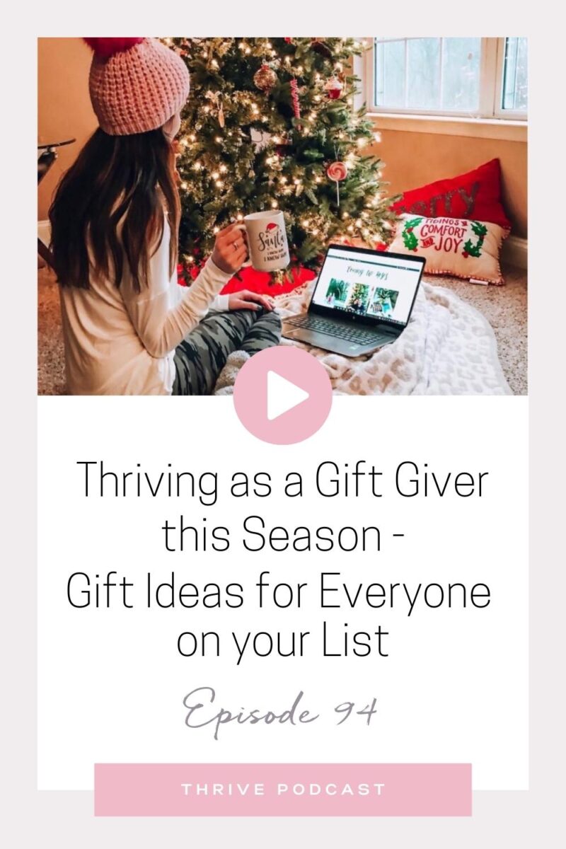 Thriving as a Gift Giver this Season – GIFT IDEAS for Everyone on your List! – THRIVE, Episode 94