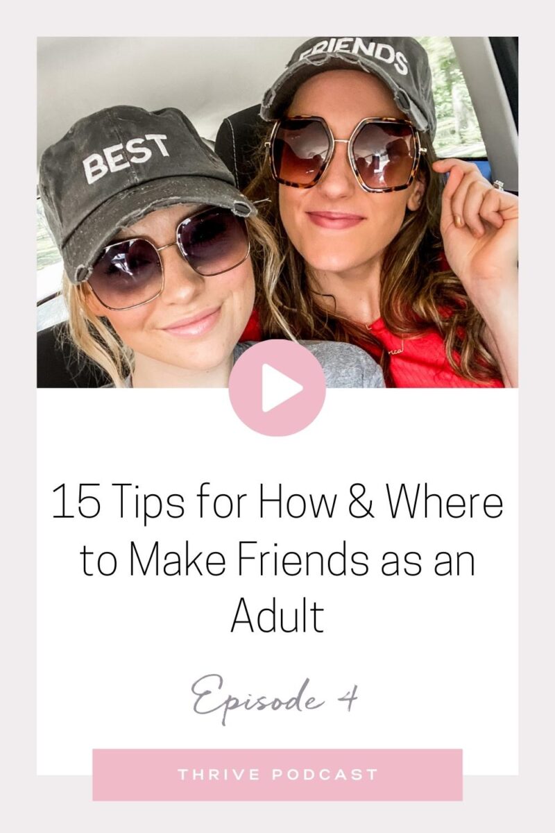 15 Tips for How & Where to Make Friends as an Adult – THRIVE, Episode 4