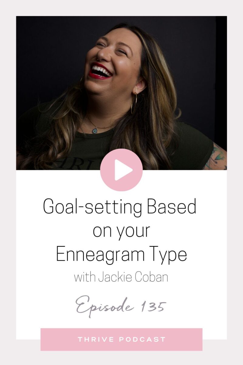 Goal-setting Based on your Enneagram Type – with Jackie Coban – THRIVE, Episode 135