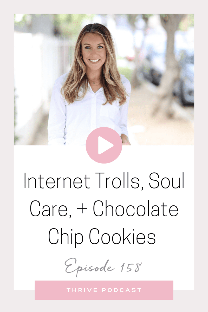 Internet Trolls, Soul Care, & Chocolate Chip Cookies – with Manda Carpenter – THRIVE 158